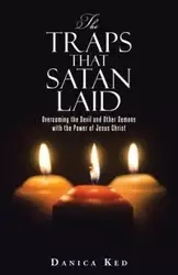 The Traps that Satan Laid - Danica Ked