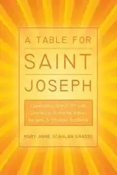 A Table for Saint Joseph - Mary Anne Grasso Scanlan