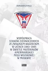 Współpraca Stanów Zjednoczonych ze Związkiem... - Aleksandra Arkusz
