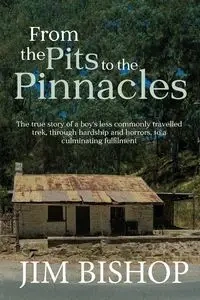 From the Pits to the Pinnacles - Jim Bishop