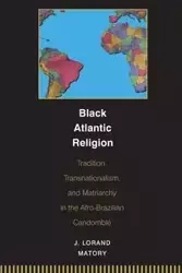 Black Atlantic Religion - Matory J. Lorand