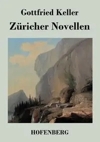 Züricher Novellen - Keller Gottfried