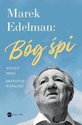 Marek Edelman: Bóg śpi - Witold Bereś, Krzysztof Burnetko