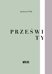 Prześwity - Apolonia Ptak
