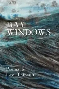 Bay Windows - Leo Thibault