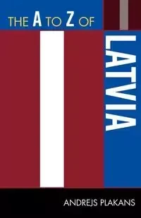 The to Z of Latvia - Plakans Andrejs