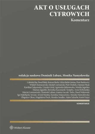 Akt o usługach cyfrowych. Komentarz - Monika Namysłowska red.naukowa, Dominik Lubasz red