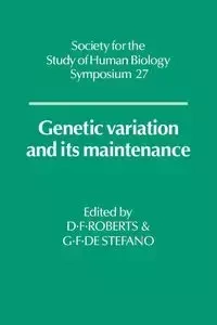 Genetic Variation and Its Maintenance - Roberts D. F.