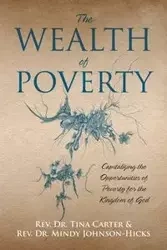 The Wealth of Poverty - Dr Carter Tina Rev