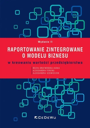 Raportowanie zintegrowane o modelu biznesu... - Beata Dratwińska-Kania, Aleksandra Ferens, Aleksa