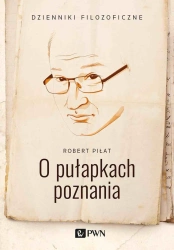 O pułapkach poznania - Robert Piłat