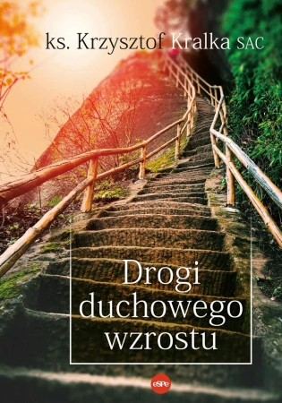 Drogi duchowego wzrostu - ks. Krzysztof Kralka