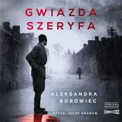 audiobook Gwiazda szeryfa - Aleksandra Borowiec