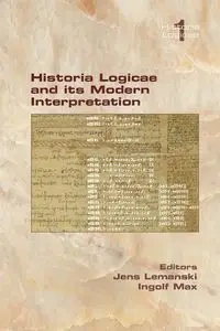 Historia Logicae and its Modern Interpretation - Lemanski Jens