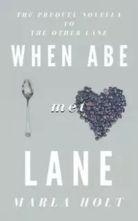 When Abe Met Lane - Marla Holt