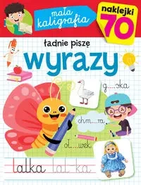 Mała kaligrafia. Ładnie piszę wyrazy - Grażyna Stefaniak, Barbara Litwiniec