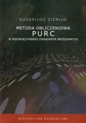 Metoda obliczeniowa PURC w rozwiązywaniu.. - Eugeniusz Zieniuk