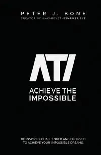 Achieve the Impossible - Peter Bone J
