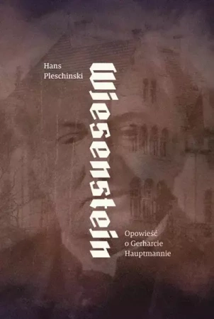 Wiesenstein. Opowieść o Gerharcie Hauptmanie - Hans Pleschinski