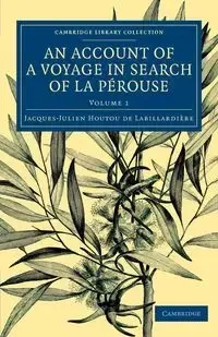An  Account of a Voyage in Search Ofla Perouse - La Billardiere Jacques-Julien Houtou De