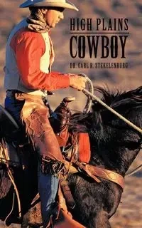 High Plains Cowboy - Carl R. Stekelenburg
