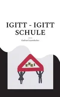 Igitt - Igitt Schule - Gudrun Leyendecker