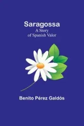Saragossa - Benito Galdós Pérez