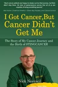 I Got Cancer, But Cancer Didn't Get Me - Nick Nesvacil