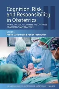 Cognition, Risk, and Responsibility in Obstetrics - Davis-Floyd Robbie