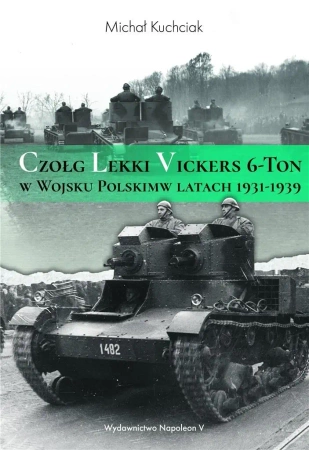 Czołg lekki Vickers 6-Ton w Wojsku Polskim w latac - Michał Kuchciak
