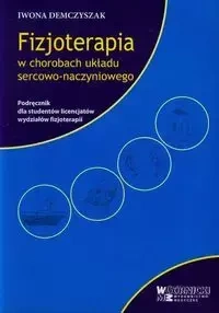 Fizjoterapia w chorobach układu sercowo-naczyniowego - Iwona Demczyszak