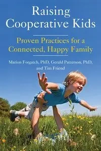 Raising Cooperative Kids - Marion Forgatch