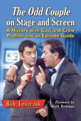 The Odd Couple on Stage and Screen - Bob Leszczak
