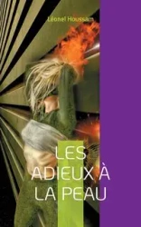 Les adieux à la peau - Houssam Léonel