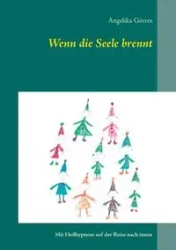 Wenn die Seele brennt - Angelika Görres