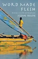 Word Made Flesh - John Main