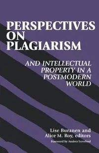 Perspectives on Plagiarism and Intellectual Property in a Postmodern World - Buranen Lise