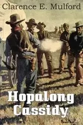 Hopalong Cassidy - Clarence E. Mulford