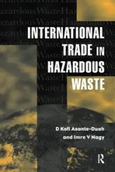 International Trade in Hazardous Wastes - Asante-Duah D.K.