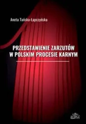 Przedstawienie zarzutów w polskim procesie karnym - Aneta Tańska-Łapczyńska