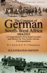 The Conquest of German South-West Africa, 1914-1915 - Rayner W. S.