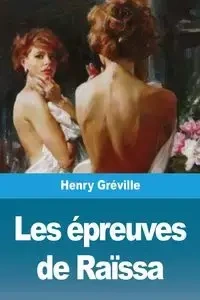 Les épreuves de Raïssa - Henry Gréville