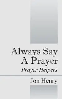 Always Say a Prayer - Henry Jon