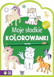 Moje słodkie kolorowanki. Koniki - praca zbiorowa