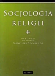 Socjologia Religii - Praca Zbiorowa Pod Redakcją Franciszka Adamskiego