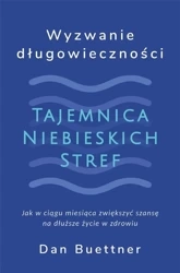 Wyzwanie długowieczności. Tajemnica Niebieskich... - Dan Buettner