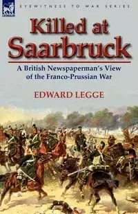 Killed at Saarbruck - Edward Legge