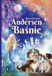 Hans Christian Andersen. Baśnie - Hans Christian Andersen