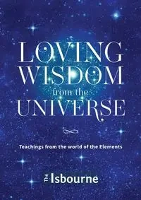Loving Wisdom from the Universe - The Isbourne Foundation