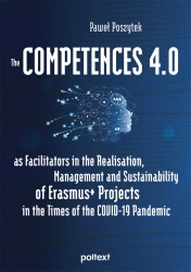 eBook The Competences 4.0 as Facilitators in the Realisation, Management and Sustainability of Erasmus+ Projects in the Times of the COVID-19 Pandemic - Paweł Poszytek epub mobi
